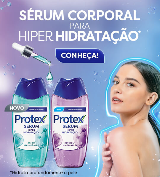 Experimente Protex Serum e deixe sua pele hiper hidratada