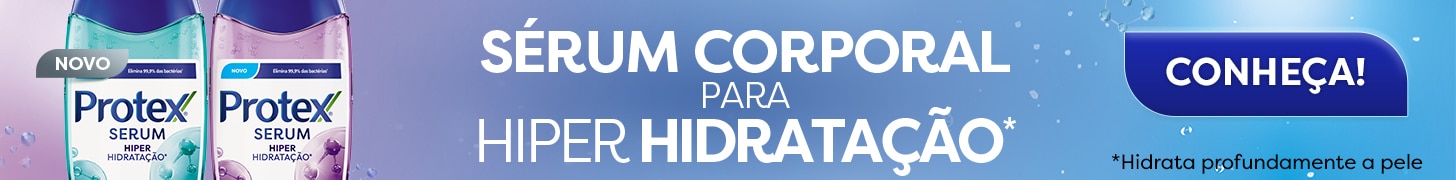 Experimente Protex Serum e deixe sua pele hiper hidratada